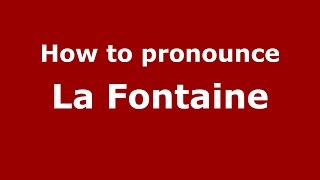 How to pronounce La Fontaine