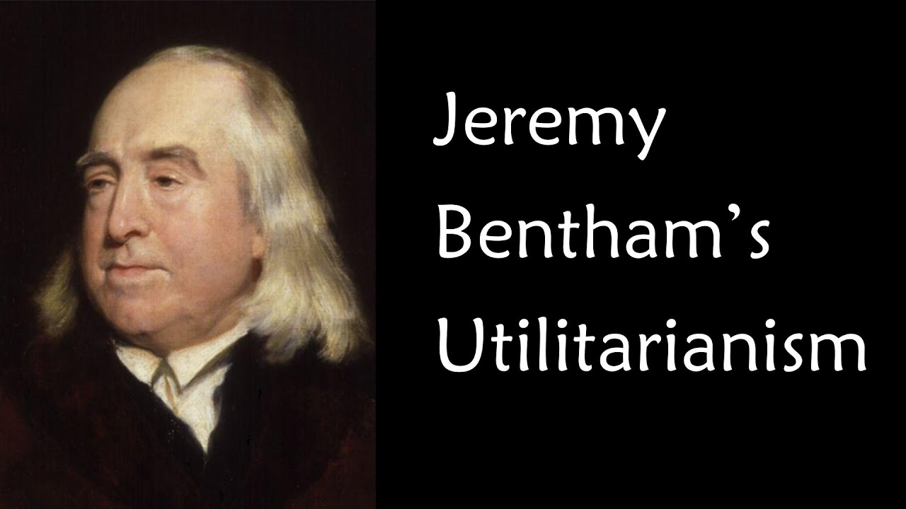 Jeremy Bentham Utilitarianism Crash Course