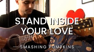 Stand Inside Your Love - Smashing Pumpkins (Acoustic Cover)