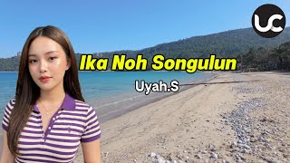 Download lagu Uyah.S–Ika Noh Songulun | Kaulah satu-satunya | You are the only one mp3