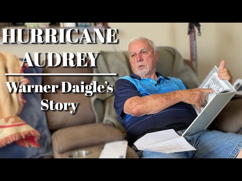 SURVIVING HURRICANE AUDREY: Warner Daigle's Story