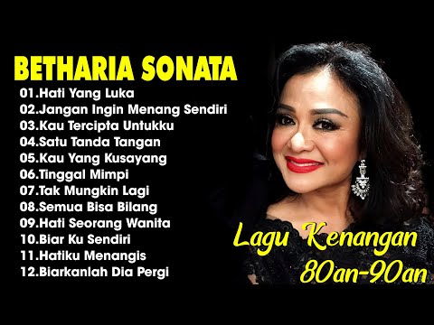 Full Album Betharia Sonata| Lagu Lawas Terbaik | Lagu Pop Nostalgia 80an - 90an | Lagu Kenangan