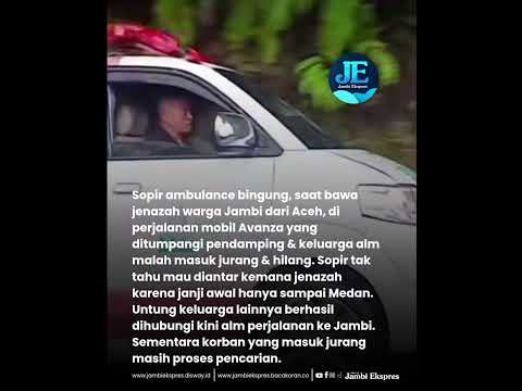 IRINGI AMBULANCE JENAZAH WARGA JAMBI MASUK JURANG DI MEDAN