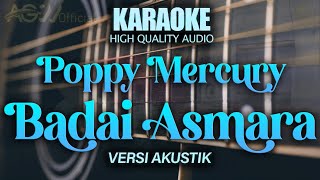 Download lagu Badai Asmara - Poppy Mercury ( KARAOKE ) Akustik Version mp3
