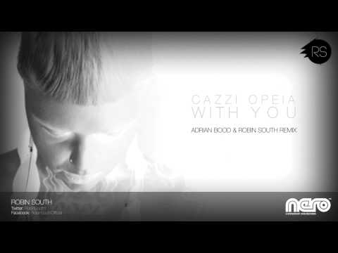 Cazzi Opeia - With You (Adrian Bood & Robin South Remix)