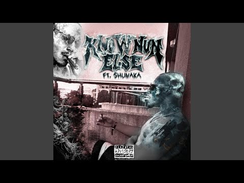 Know Nun Else (feat. Shunaka)
