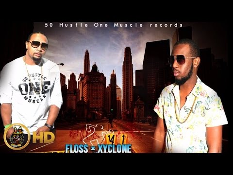 Floss & Xyclone - Watch How Yuh Talk (Raw) January 2016