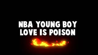NBA YOUNGBOY - LOVE IS POISON (Lyrics)