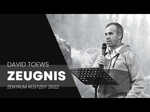 Centro Rüstzeit 2022 Zeugnis - David Toews