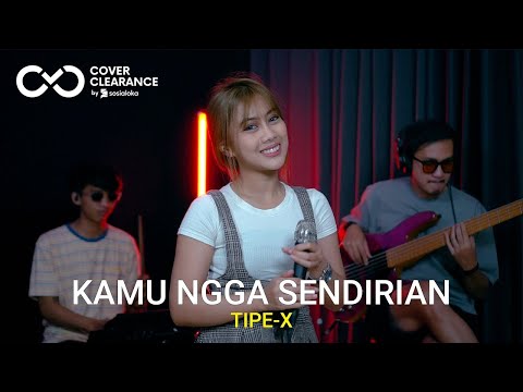 KAMU NGGA SENDIRIAN - TIPE-X (COVER BY SASA TASIA FT. @3lelakitampan)