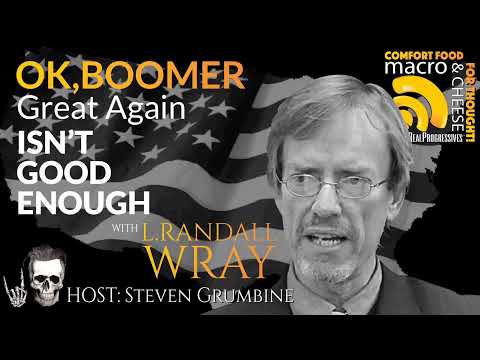 "Ok Boomer, Great Again Isn't Good Enough" on Macro n Cheese with Randy Wray