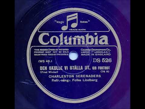 CHARLESTON SERENADERS REFRÄNG: FOLKE LINDBERG - DEN SKULLE VI STÄLLA UT