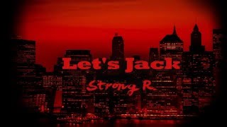 Strong R. - Let's Jack video