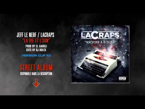 JEFF LE NERF - LACRAPS - La vie et l'son (Prod El Gaouli Cuts by Dj Rolex)