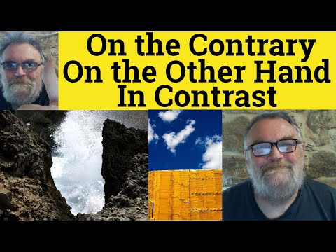 🔵 On the Contrary - On the Other Hand - In Contrast - Looking at Differences - Using Linkers