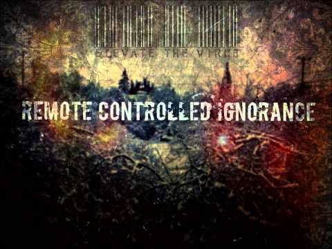 Elevate The Virus - Remote Controlled Ignorance (HQ)