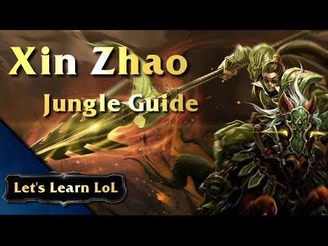 Let's Learn LoL - Xin Zhao Jungle Guide