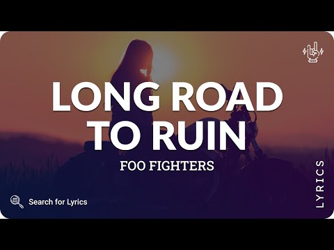 Foo Fighters - Long Road To Ruin (Lyrics for Desktop)