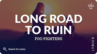 Foo Fighters - Long Road To Ruin (Lyrics for Desktop)