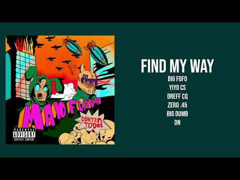 Mad Flava Worldwide - Find My Way Ft. Big Fofo, Yiyo Cs, Dreff CQ, Zero. 45, Big Dumb y DN