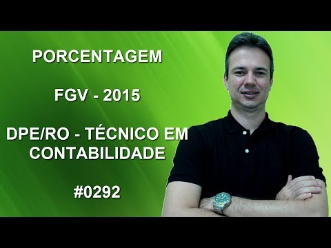0292 - FGV - 2015 - DPE/RO - PORCENTAGEM  (www.gurudamatematica.com.br)