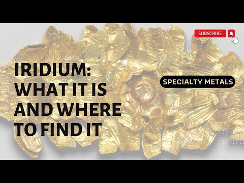 Iridium: What It Is And Where To Find It