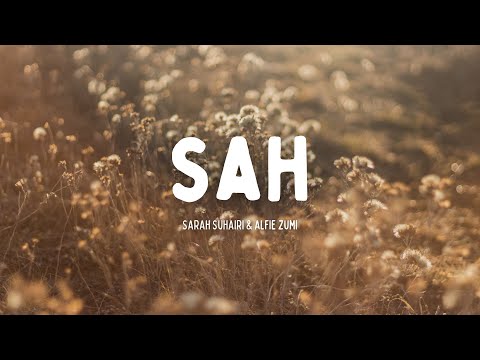 SAH - SARAH SUHAIRI & ALFIE ZUMI (VIDEO LIRIK)