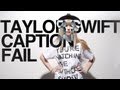 Taylor Swift Caption Fail 