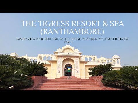 The Tigress Resort | Ranthambore | Complete Suite Tour | Best Five Star