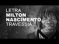 Milton Nascimento   Travessia   LETRA I LYRIC