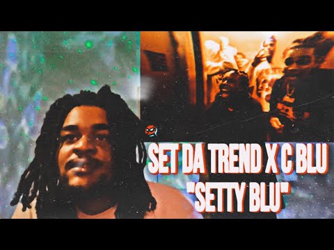 They Went 2Hard!!! Set Da Trend Ft. C Blu “Setty Blu” Reaction