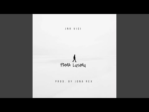 Pama Lusimu (feat. Jnr Vigi)
