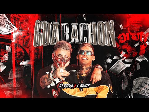 L-GANTE x DJ ROCKA - GUARACHON
