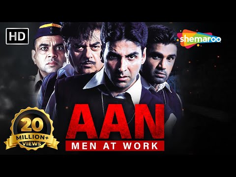 Aan-Men At Work (HD) | Akshay Kumar | Sunil Shetty | Shatrugha Sinha | Bollywood Action Movie