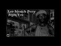 Lee Scratch Perry : Right You