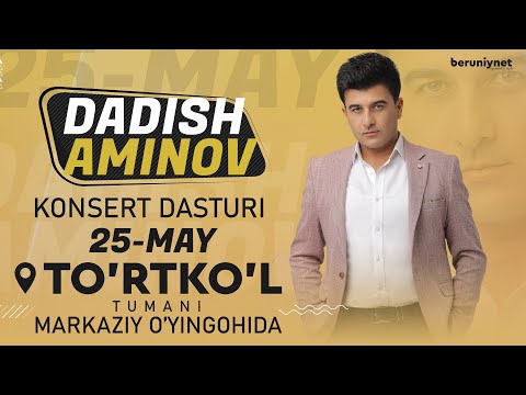Dadish Aminov 25-May To'rtkol tumanida konsert dasturi
