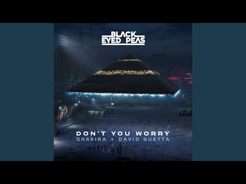 Black Eyed Peas, Shakira, David Guetta - Don't You Worry