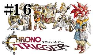 虹色の貝殻【CHRONO TRIGGER】#16