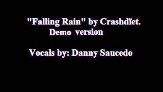 Crashdïet - Falling Rain (demo version with Danny Saucedo)