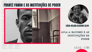 Aula 4: Racismo e as instituições de Poder - Lúcia Helena Oliveira Silva