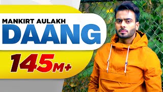 Daang (Full Video) | Mankirt Aulakh | MixSingh | Deep Kahlon | Sukh Sanghera | Latest Punjabi Songs