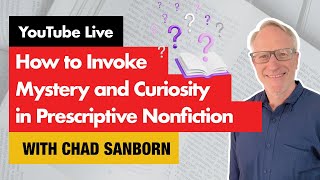 How to Invoke Mystery in Your Prescriptive Non-Fiction Writing