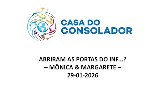 ABRIRAM AS PORTAS DO INF...?  – MÔNICA & MARGARETE –  29-01-2026