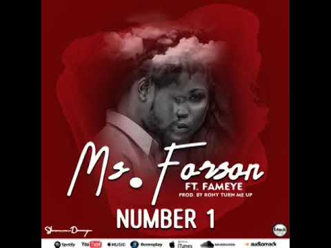 Ms Forson ft. Fameye - Number 1 (Audio Slides) produced by Ronyturnmeup