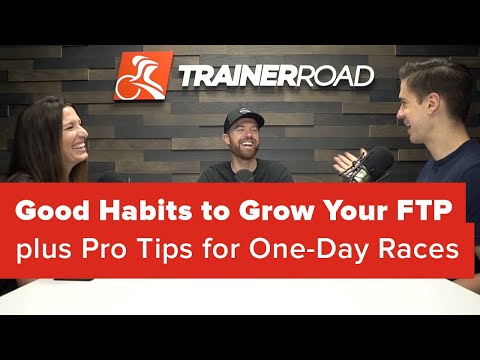 Good Habits to Grow Your FTP plus Pro Tips for One-Day Races (Ask a Cycling Coach 237)