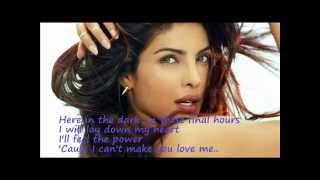 Priyanka Chopra - I Can't Make You Love Me ( Lyrics on Screen)