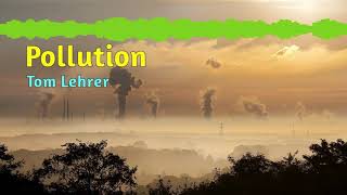 Pollution | Tom Lehrer | Lyrics