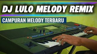 Download lagu DJ LULO MELODY ( REMIX CAMPURAN ) TERBARU 2025 mp3 Download lagu DJ LULO MELODY ( REMIX CAMPURAN ) TERBARU 2025 mp3