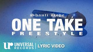 Shanti Dope - One Take Freestyle (Official Lyric Video)
