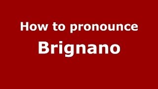 How to pronounce Brignano